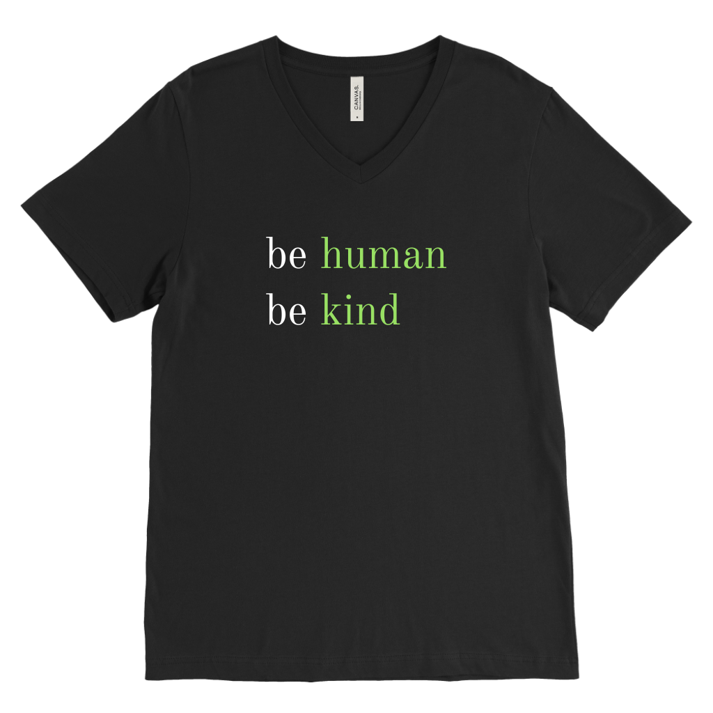 Be Human, Be Kind V-neck T shirt (green ink)