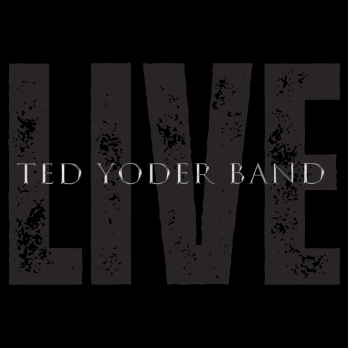 Ted Yoder Band Live - CD – Ted Yoder Music